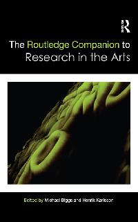 The Routledge Companion to Research in the Arts by Biggs, Michael/Karlsson, Henrik