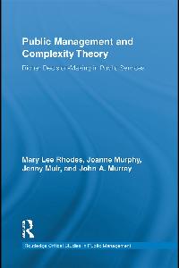 Public Management and Complexity Theory by Rhodes, Mary Lee/Murphy, Joanne/Muir, Jenny