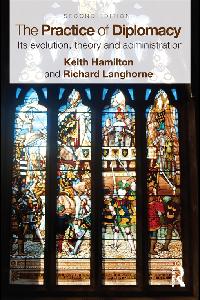 The Practice of Diplomacy by Hamilton, Keith/Langhorne, Professor Richard