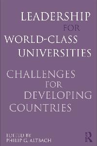 Leadership for World-Class Universities by Altbach, Philip G.