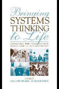 Bringing Systems Thinking to Life by Bregman, Ona Cohn/White, Charles M.