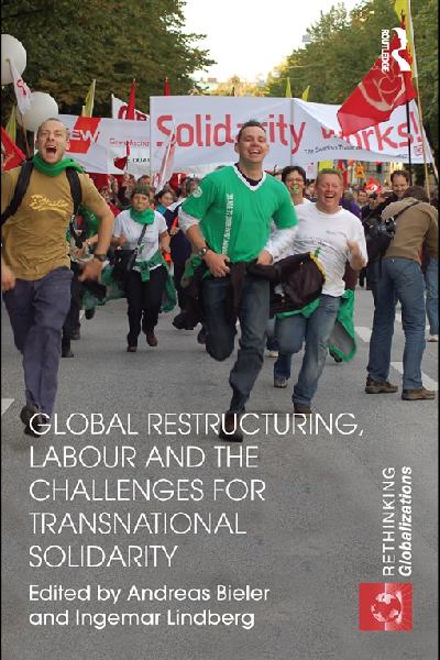 Global Restructuring, Labour and the Challenges for Transnational Solidarity