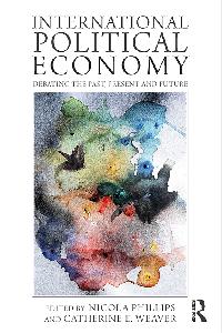 International Political Economy by Phillips, Nicola/Weaver, Catherine