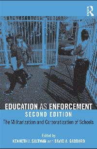 Education as Enforcement by Saltman, Kenneth J./Gabbard, David A.