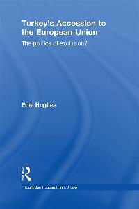 Turkey's Accession to the European Union by Hughes, Edel