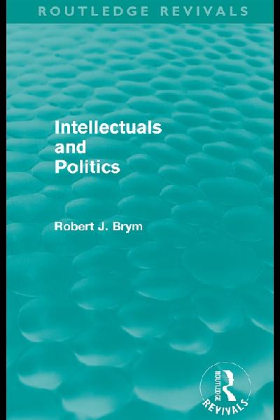 Intellectuals and Politics (Routledge Revivals)