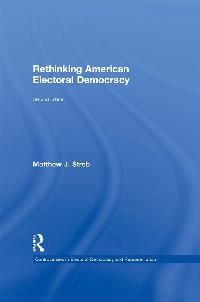 Rethinking American Electoral Democracy by Streb, Matthew J.