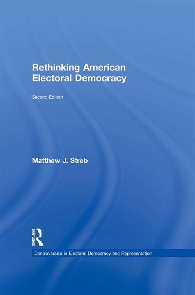 Rethinking American Electoral Democracy