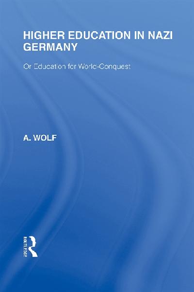 Higher Education in Nazi Germany (RLE Responding to Fascism