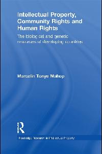 Intellectual Property, Community Rights and Human Rights by Tonye Mahop, Marcelin
