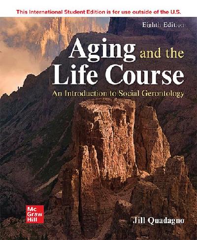 ISE EBOOK ONLINE ACCESS FOR AGING AND THE LIFE COURSE: AN INTRODUCTION