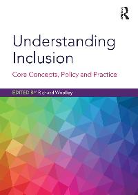 Understanding Inclusion by Woolley, Richard