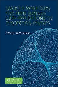 Smooth Manifolds and Fibre Bundles with Applications to Theoretical Physics by Johannesen, Steinar