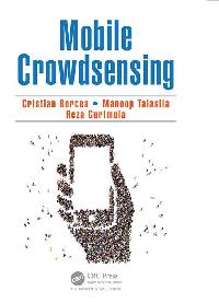 Mobile Crowdsensing by Curtmola, Reza/Talasila, Manoop/Borcea, Cristian