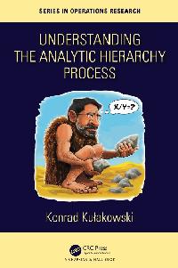 Understanding the Analytic Hierarchy Process by Kulakowski, Konrad