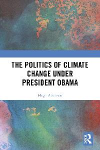 The Politics of Climate Change under President Obama by Atkinson, Hugh