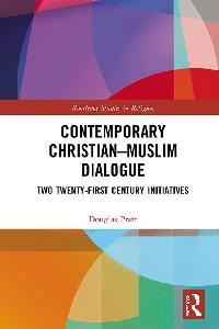 Contemporary Christian-Muslim Dialogue by Pratt, Douglas