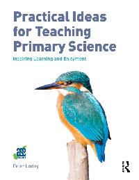Practical Ideas for Teaching Primary Science by Loxley, Peter