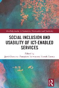 Social Inclusion and Usability of ICT-enabled Services. by Choudrie, Jyoti/Kurnia, Sherah/Tsatsou, Panayiota