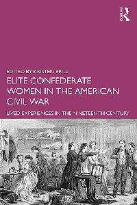Elite Confederate Women in the American Civil War by Brill, Kristen