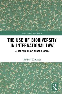 The Use of Biodiversity in International Law by Kotsakis, Andreas