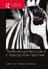 The Routledge Handbook of Philosophy of Animal Minds by Andrews, Kristin/Beck, Jacob