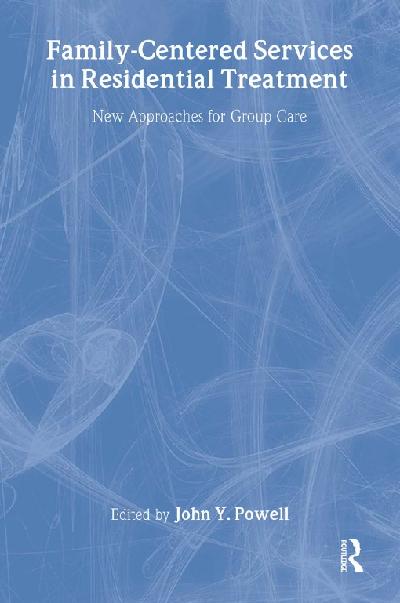 Family-Centered Services in Residential Treatment