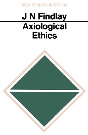 Axiological Ethics by Findlay, J. N.