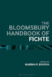 The Bloomsbury Handbook of Fichte by Bykova, Marina F.