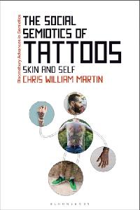 The Social Semiotics of Tattoos by Martin, Chris William