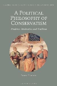 A Political Philosophy of Conservatism by Hörcher, Ferenc