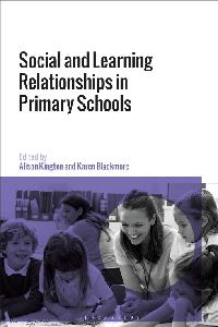 Social and Learning Relationships in Primary Schools by Kington, Alison/Blackmore, Karen