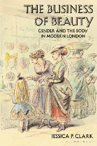 The Business of Beauty by Clark, Jessica P.