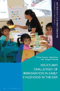 Issues and Challenges of Immigration in Early Childhood in the USA by Driscoll, Wayne/Robles-Melendez, Wilma