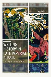 Writing History in Late Imperial Russia by Nethercott, Frances
