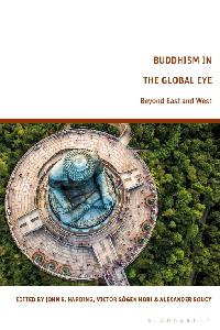 Buddhism in the Global Eye by Harding, John S./Hori, Victor Sogen/Soucy, Alexander