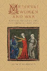 Medieval Women and War by Harwood, Sophie