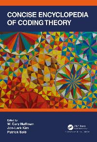 Concise Encyclopedia of Coding Theory by Huffman, W. Cary/Kim, Jon-Lark/Solé, Patrick