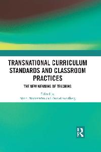 Transnational Curriculum Standards and Classroom Practices by Sundberg, Daniel/Wahlström, Ninni