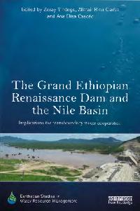 The Grand Ethiopian Renaissance Dam and the Nile Basin by Cascão, Ana Elisa/Rieu-Clarke, Alistair/Yihdego, Zeray