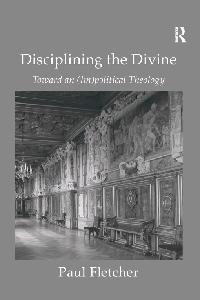 Disciplining the Divine by Fletcher, Paul