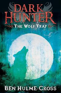 Wolf Trap (Dark Hunter 2) by Hulme-Cross, Benjamin