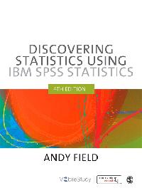 Discovering Statistics Using IBM SPSS Statistics by Field, Andy