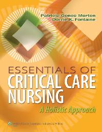 Essentials of Critical Care Nursing by Morton, Patricia Gonce/Fontaine, Dorrie K.