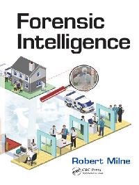 Forensic Intelligence by Milne, Robert