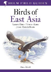 Field Guide to the Birds of East Asia by Brazil, Mark