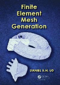 Finite Element Mesh Generation by Lo, Daniel S.H.