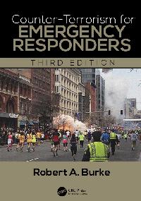 Counter-Terrorism for Emergency Responders by Burke, Robert A.