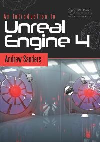 An Introduction to Unreal Engine 4 by Sanders, Andrew