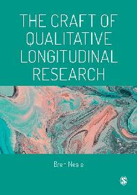 The Craft of Qualitative Longitudinal Research by Neale, Bren